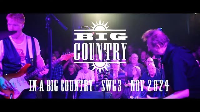 Big Country - In A Big Country - SWG3 Nov 2024